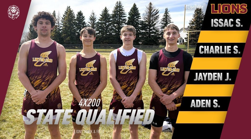 Four Linton-HMB Lions track athletes stand side by side on a grassy field wearing maroon and gold uniforms. From left to right are Issac S., Charlie S., Jayden J., and Aden S. A bold graphic reads “4x200 State Qualified,” with the Lions logo and team colors displayed along the side. Trees and a clear sky are visible in the background.