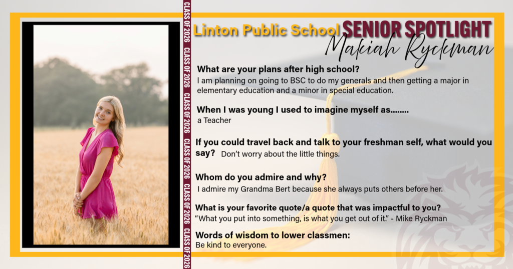 A Senior Spotlight graphic for Linton Public School featuring Makiah Ryckman. The graphic includes their photo along with highlights about their future plans, personal reflections, and advice to underclassmen.