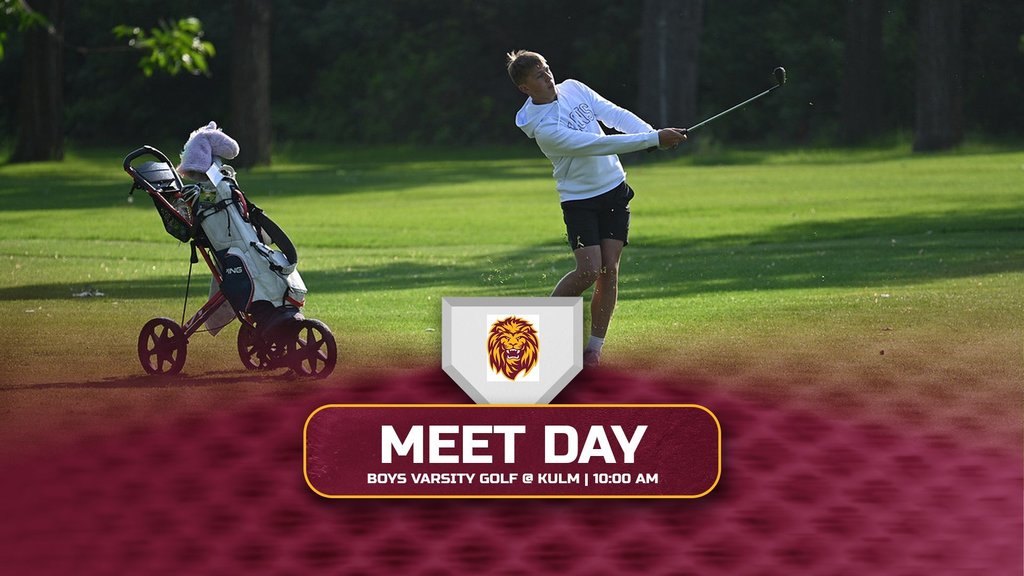 boys varsity golf meet at kulm today 10:00 am graphic has a golfer hitting the ball and is in maroon white and gold trim