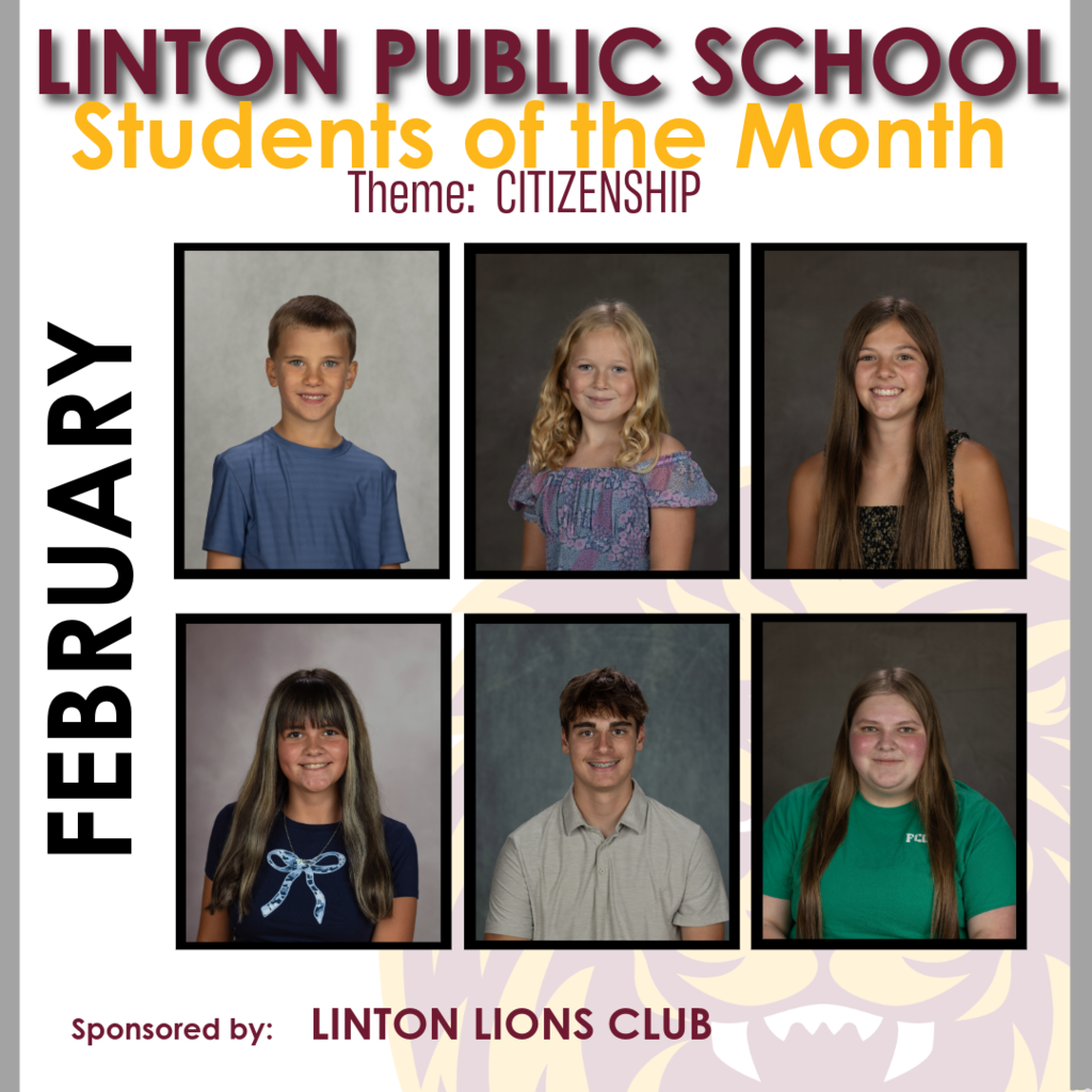 🌟 Linton Public School 2025-2026 Second Semester Students of the Month 🌟 Please join us in congratulating our Second Semester Students of the Month for demonstrating outstanding character and leadership throughout the school year! These students were recognized for exemplifying important traits that help make our school community stronger. 🤝 January – Collaboration Clara Vetter Chance Ryckman Kambree Mastel Ashtyn Leier Peyton Masset Emma Sanders ⭐ February – Citizenship Robert Vetter Penelope James Brynn Huber Olivia Pearce Henry Serr Abbie Pearce 🧠 March – Critical Thinking Hazel Jacob Elijah Barnhart Samantha Vargas Colin Turman Avery Vander Vorst Sophia Hulm ✅ April – Responsibility Wyatt Weber Kylee Thommes Hazel Serr Brooklyn Goldade Megan McCrory Axel Goldade Thank you to our sponsors for supporting this recognition program: LRMC, Lions Club, PK Lures, and Bauman Financial. Congratulations to all of these students on their well-deserved recognition! We are proud of the positive example you set for your classmates and our school community. 🎉