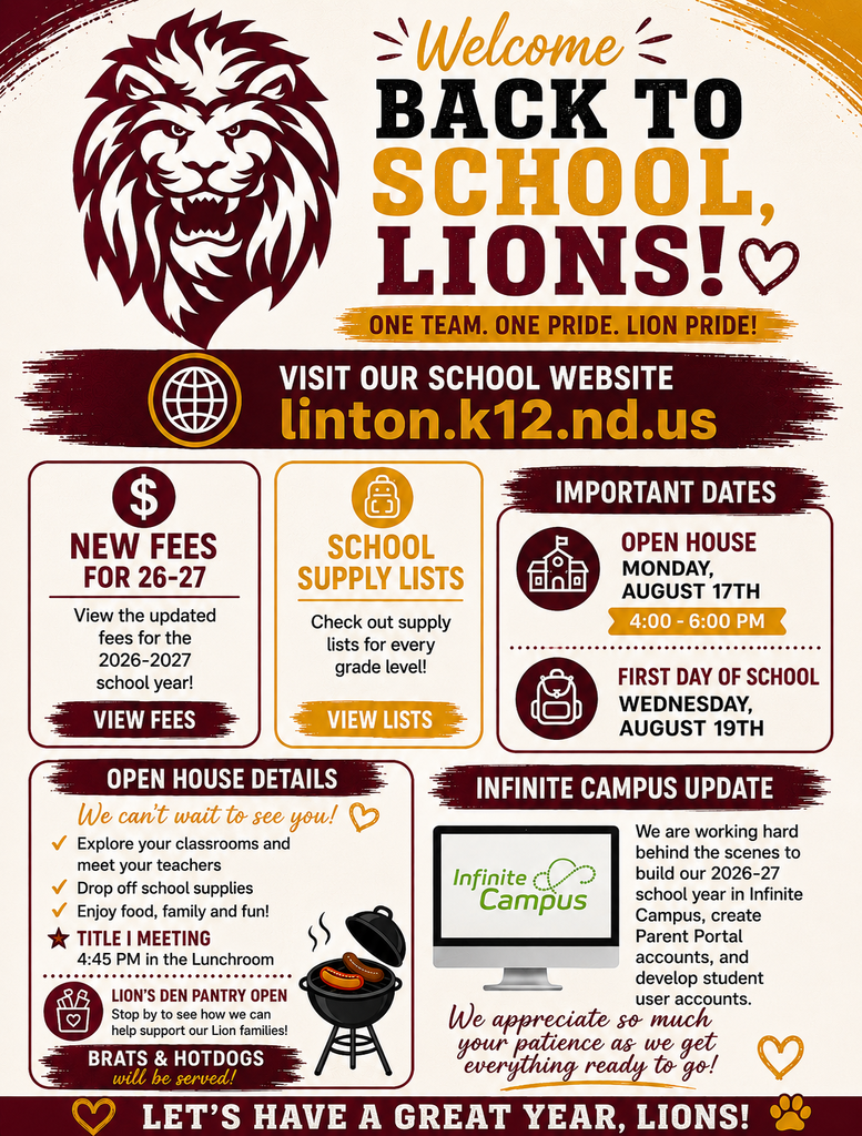 Back-to-School information graphic for Linton Public School in maroon and gold featuring the Lions mascot. Open House is Monday, August 17 from 4:00–6:00 PM and includes classroom visits, school supply drop-off, brats and hotdogs, the Lion’s Den Pantry, and a Title I meeting at 4:45 PM in the lunchroom. The first day of school is Wednesday, August 19. The graphic also directs families to linton.k12.nd.us for school information, 2026–27 fees, and school supply lists. An Infinite Campus update explains that the school is building the 2026–27 school year, creating Parent Portal accounts, and developing student user accounts.