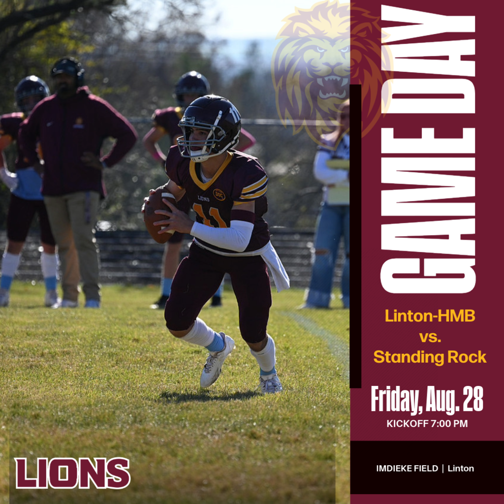 Linton Lions football gameday graphic featuring a Linton-HMB football player running with the ball on a football field. Large text reads “GAMEDAY.” The graphic announces Linton-HMB vs. Standing Rock on Friday, Aug. 28, with kickoff at 7:00 PM at Imdieke Field in Linton. Linton Lions branding and a lion graphic appear throughout the design.