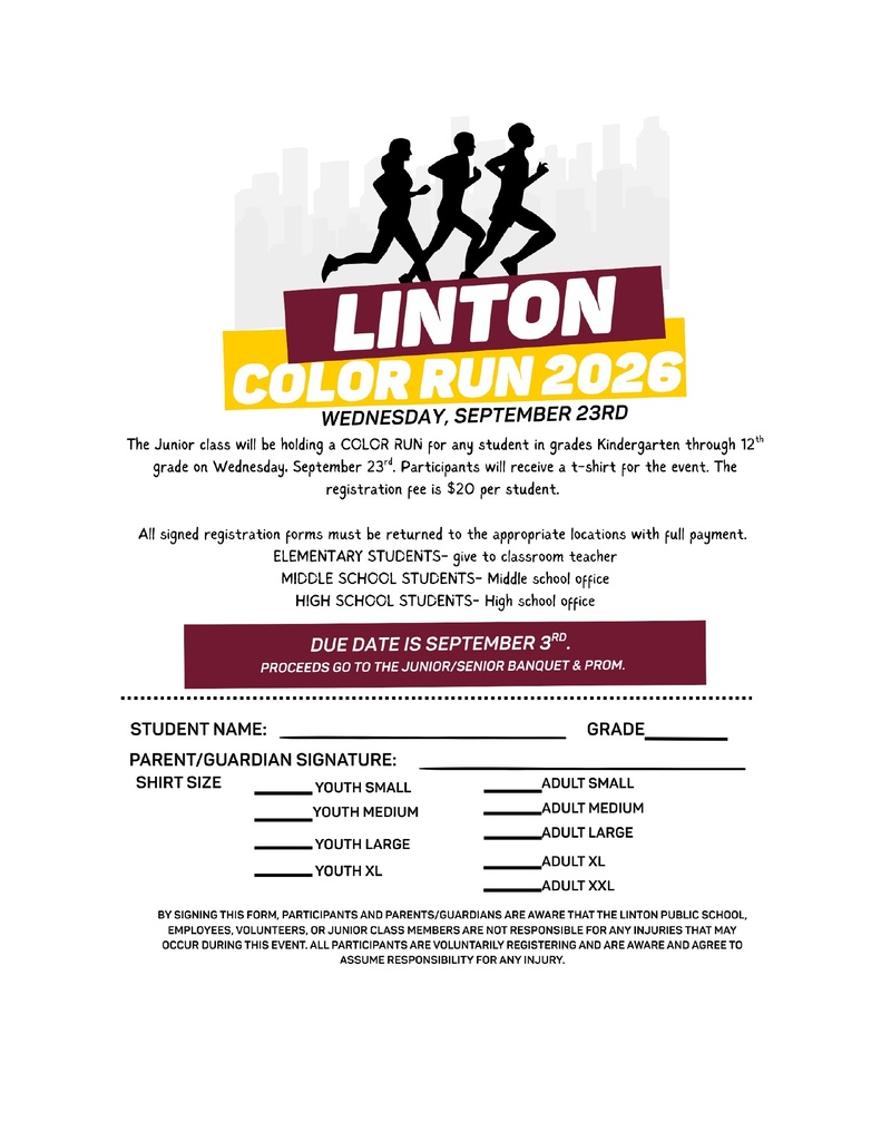 Linton Color Run 2026 flyer announcing a student Color Run on Wednesday, September 23. The event is open to Linton students in kindergarten through 12th grade. Registration is $20 and includes a T-shirt, with forms and payment due September 3. Proceeds benefit the Junior/Senior Banquet and Prom. The flyer includes registration and T-shirt size information.