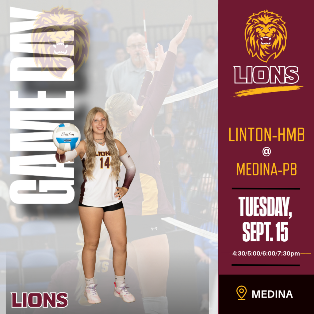 Linton-HMB Lions volleyball player wearing jersey #14 holds a volleyball. Text reads: “Linton-HMB @ Medina-PB,” “Tuesday, Sept. 15,” “JH: 2 games in Auxiliary Gym starting at 4:30 PM,” and “C Squad • JV • Varsity: 5:00 • 6:00 • 7:30 PM in Main Gym.” The graphic uses maroon, gold, white, and black.
