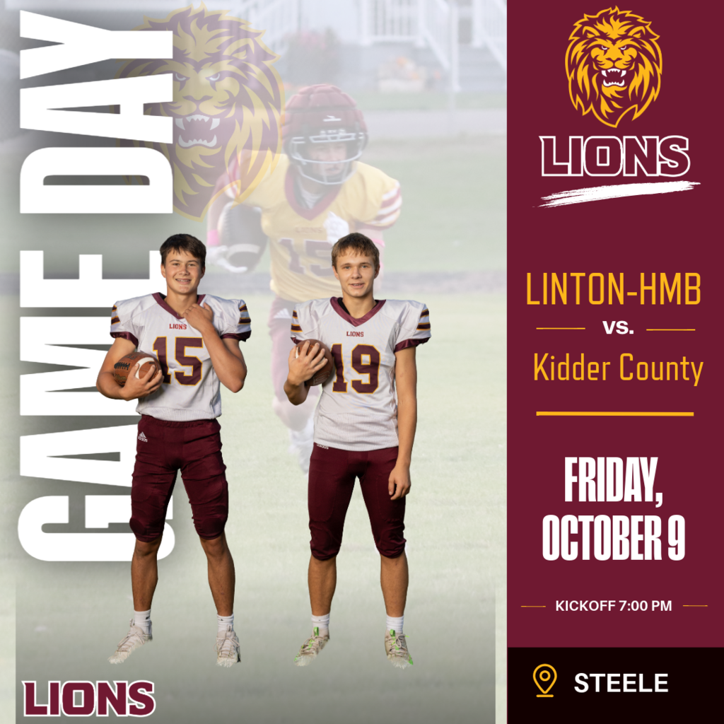 Graphic announcing a Linton-HMB Lions football game against Kidder County on Friday, October 9, in Steele. Kickoff is at 7:00 p.m. The graphic features two Linton-HMB football players in uniform holding footballs, with a football player pictured in the background and Linton-HMB Lions logos in a maroon and gold design.