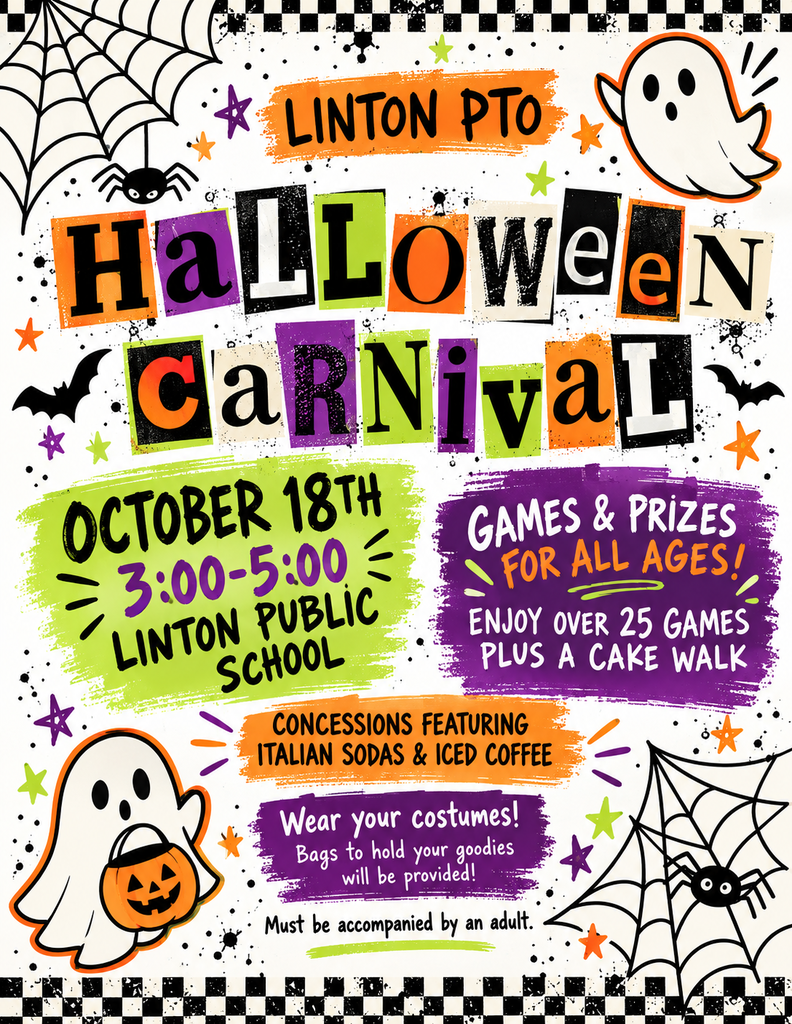 Halloween Carnival flyer for Linton PTO featuring black-and-white, orange, purple, and lime-green lettering with Halloween decorations, including ghosts, spiders, spiderwebs, bats, and stars. The event is Sunday, October 18, from 3:00–5:00 p.m. at Linton Public School. Activities include games and prizes for all ages, over 25 games, and a cake walk. Concessions will feature Italian sodas and iced coffee. Costumes are encouraged, and bags for collecting goodies will be provided. Children must be accompanied by an adult.