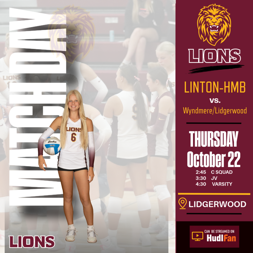 Linton-HMB Lions volleyball game graphic for Thursday, October 22, against Wyndmere/Lidgerwood in Lidgerwood. The schedule is C Squad at 2:45 p.m., JV at 3:30 p.m., and varsity at 4:30 p.m. The graphic features a Linton-HMB volleyball player wearing jersey number 6 in front of a faded team photo, with maroon, gold, and white Lions branding. The game can be streamed on Hudl Fan.