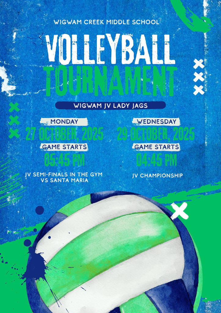 Flyer shows dates and times for next week's JV volleyball tournament hosted at Wigwam Creek MS. It is green and blue in color and has a volleyball image on it.