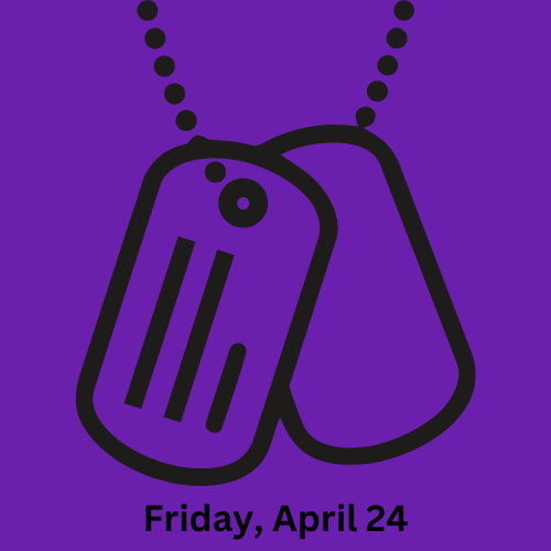 Friday, April 24  - military dog tags
