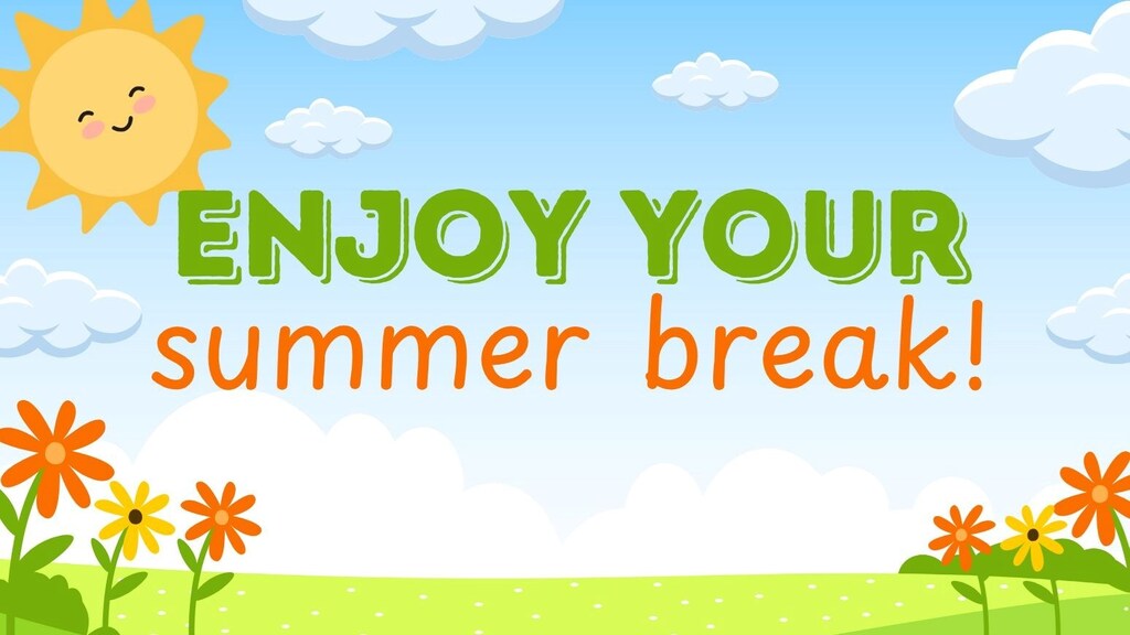 Enjoy Summer Vacation!