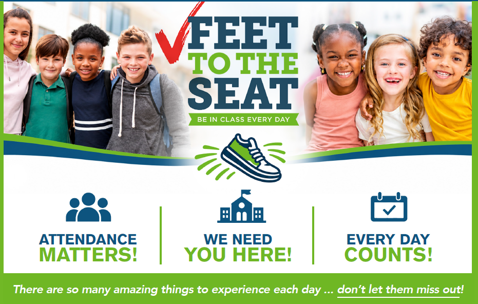 Graphic that shows pics of smiling kids, wording that says: feet to the seat at the top with a check mark a tennis show; attendance matters!; we need you here!; every day counts! And, there are so many amazing things to expereince each day... don't them miss out!