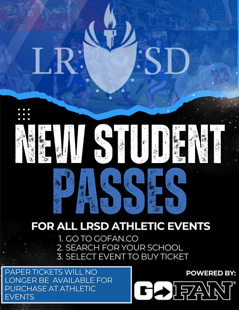 "Little Rock School District (LRSD) graphic announcing new student passes for all LRSD athletic events. Instructions: 1. Go to GoFan.co, 2. Search for your school, 3. Select event to buy ticket. A notice states that paper tickets will no longer be available for purchase at athletic events. Powered by GoFan logo is at the bottom."