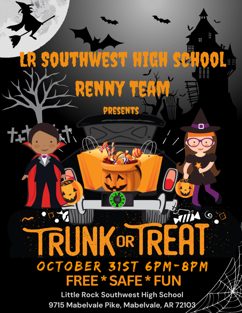 LR Southwest High School Renny Team Presents Trunk or Treat October 31st 6pm-8pm Free Safe Fun Little Rock Southwest High School 9715 Mabelvale Pike mabelvale AR 72103