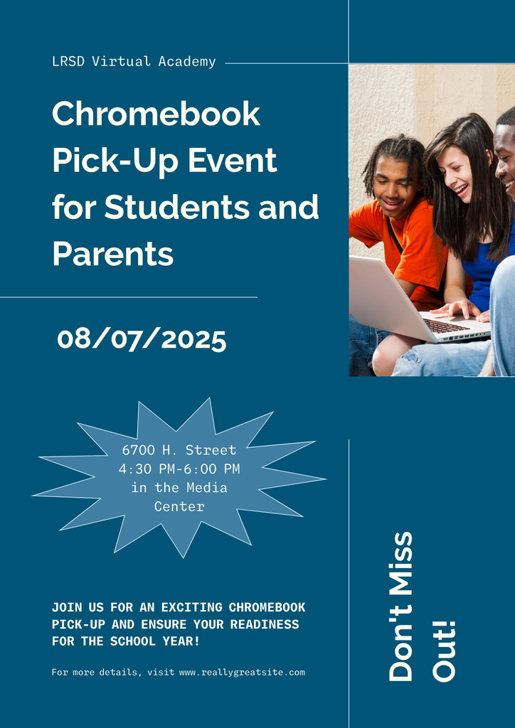 Graphiic - Chromebook Distribution 8/7/25, 4:30 pm - 6:00 pm, 6700 H. Street in the Media Center.
