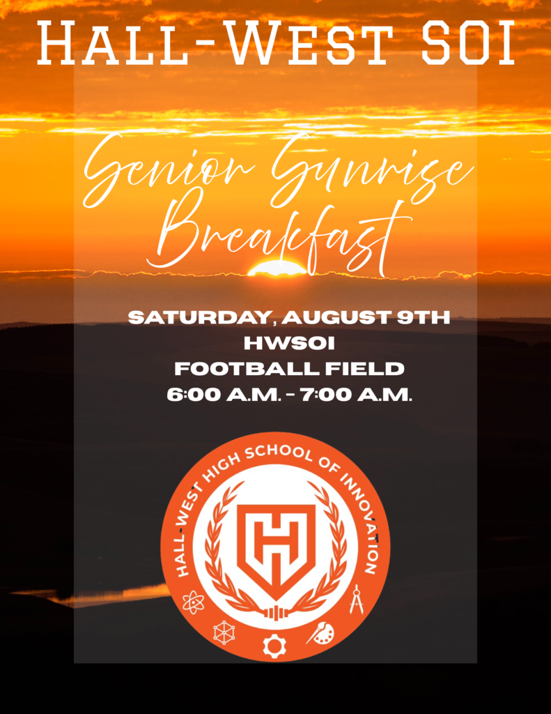 Hall - West SOI Senior Sunrise Breakfast, Saturday, August, 9th, HWSOI, Football Field, 6;00 am 7:00 am