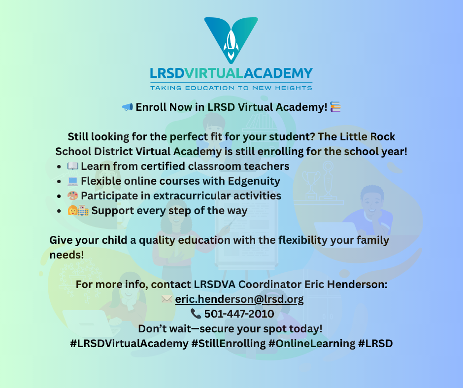 Graphic about enrolling in Little Rock School District Virtual Academy, contact Eric Henderson at 501-477-2010 for more information.