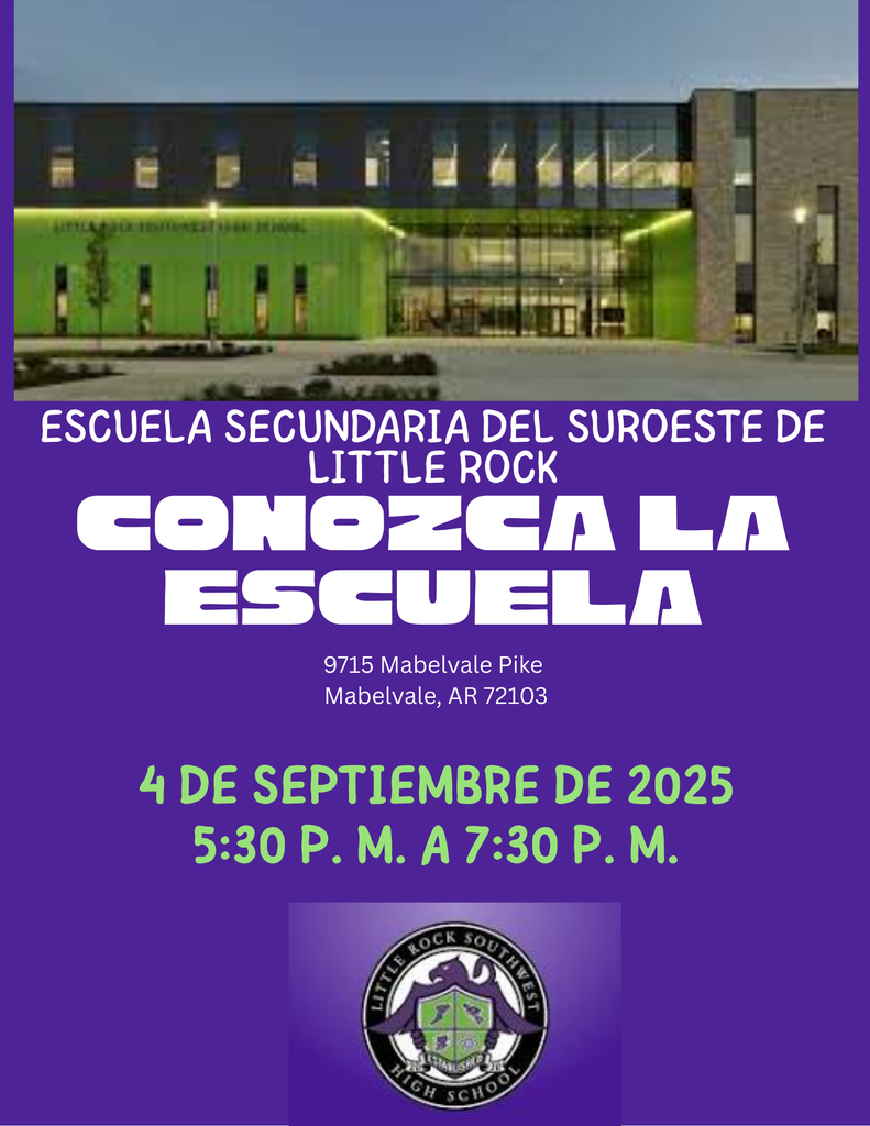 Escuela Secundaria Del Suroeste De Little Rock Conozca La Escuela 9715 Mabelvale Pike Mabelvale, AR 72103 4 De Septiembre De 2025 5:30 P. M. A 7:30 P. M.