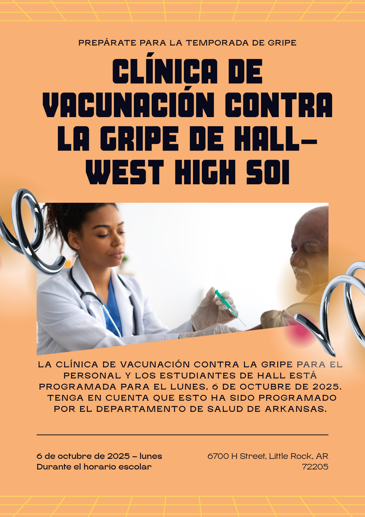 La Clínica de Vacunación contra la Gripe para el personal y los estudiantes de Hall está programada para el lunes, 6 de octubre de 2025. Tenga en cuenta que esto ha sido programado por el Departamento de Salud de Arkansas.