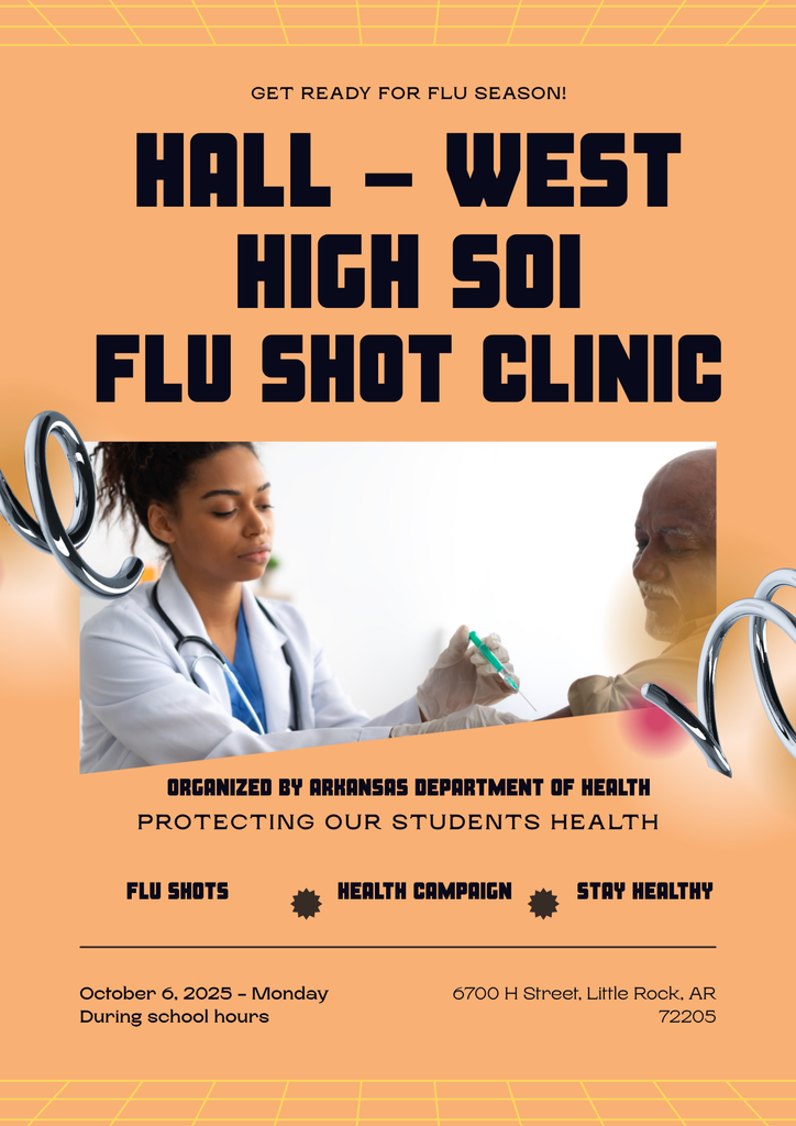 The Flu Shot Clinic for Hall staff and students is scheduled for Monday, October 6, 2025. Please note this has been scheduled by the Arkansas Department of Health.