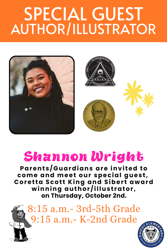 An image of Shannon Wright with her Sibert award and her Coretta Scott King award inviting parents to come to meet her on Thursday, October 2, 2025.  3rd grade through 5th grade students will meet her at 8:15 and Kindergarten through2nd grade will meet her at 9:15.