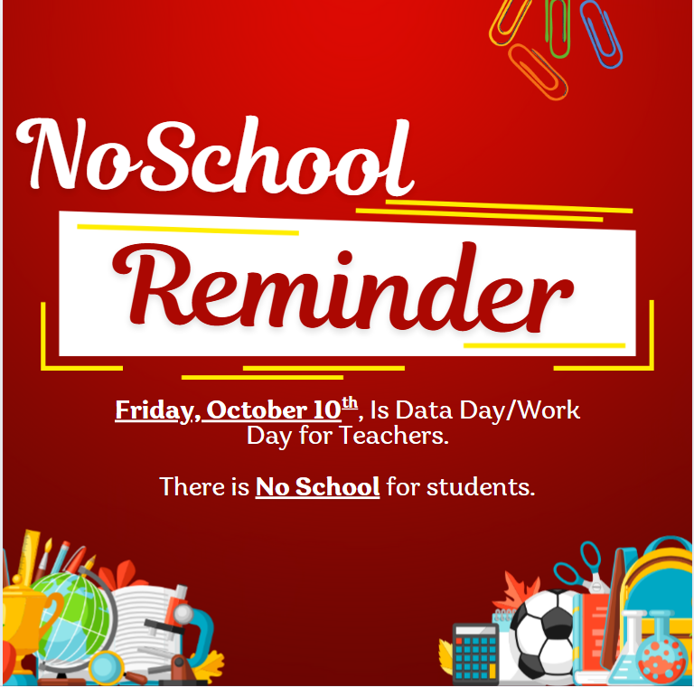 No school reminder for Friday, Oct. 10th.