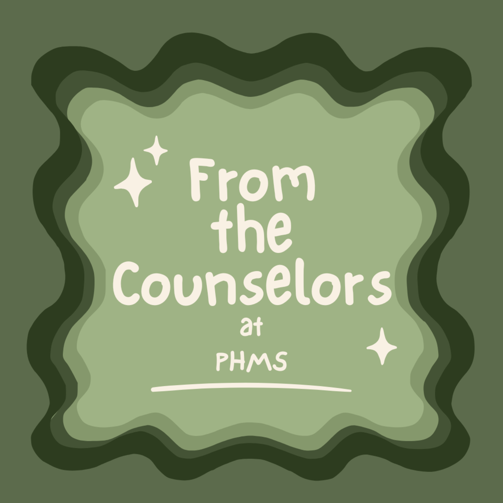 From the counselors at PHMS