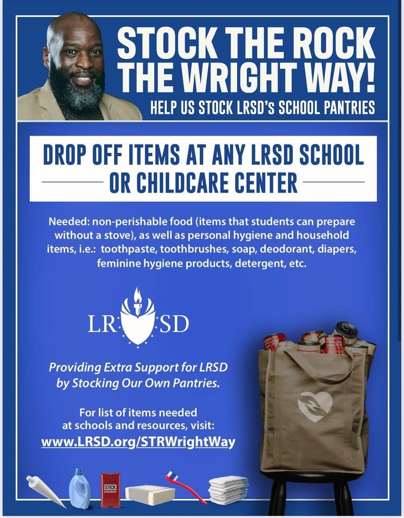 stock the rock the wright way help us stock LRSD's school pantries drop off items at any LRSD school or childcare center Needed non perishable food items that students can prepare without a stove as well as personal hygiene and household items