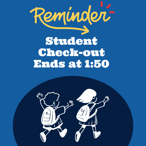Image of students with backpacks with text saying Reminder- Student Check-out ends at 1:50