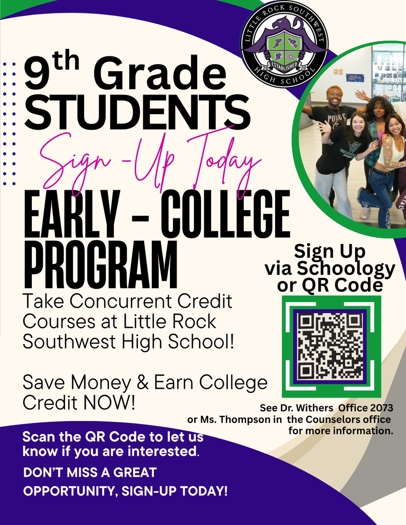 9th Grade Students Sign-up Today Early College Program Take Concurrent Credit Courses At Little Rock High School Sign Up via Schoology or QR Code