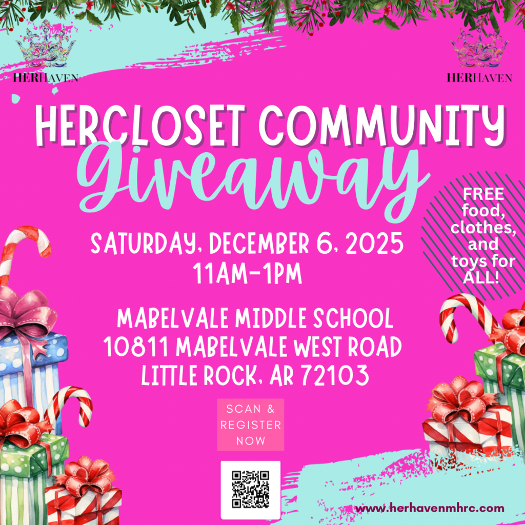 A bright pink holiday-themed flyer titled “HerCloset Community Giveaway.” The top features greenery and ornaments, along with the HER Haven logo. Large text announces the event on Saturday, December 6, 2025, from 11 AM–1 PM at Mabelvale Middle School, 10811 Mabelvale West Road, Little Rock, AR 72103. A circle on the right reads “Free food, clothes, and toys for all!” The bottom of the flyer has stacked gift boxes, candy canes, and a QR code with a button that says “Scan & Register Now.” The website www.herhavenmhc.com appears at the bottom.