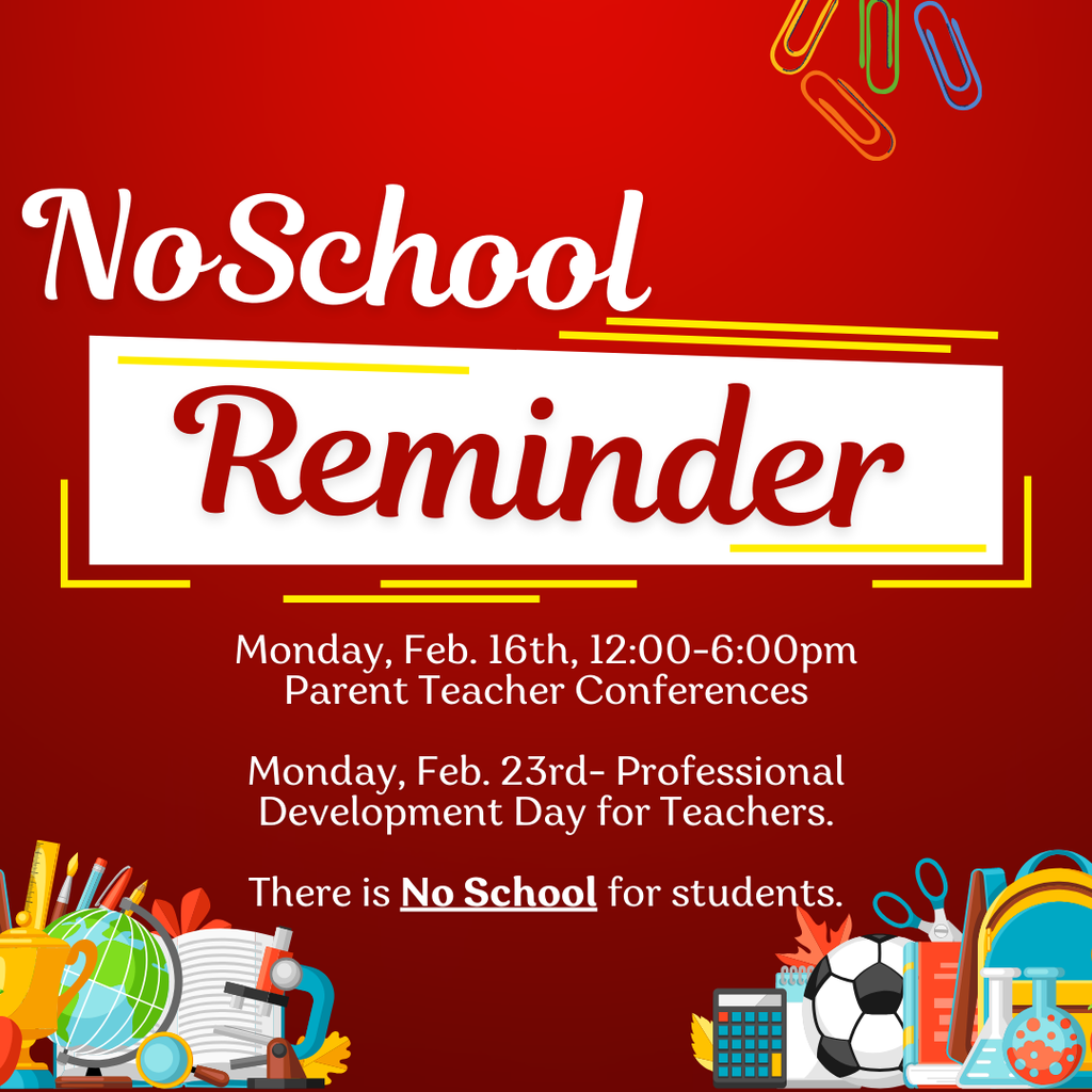 No School Monday, Feb 16th and Feb. 23rd