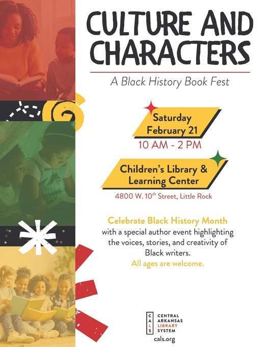 Image of flyer for Central Arkansas Library event called Culture and Characters celebrating Black History.  The event will be held at the Children's Library and Learning Center at 4800 W. 10th St., Little Rock, AR from 10 a.m. to 2 p.m.