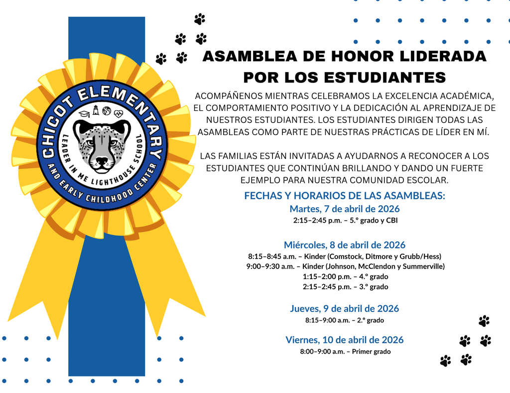 ASAMBLEA DE HONOR LIDERADA POR LOS ESTUDIANTES  Acompáñenos mientras celebramos la excelencia académica, el comportamiento positivo y la dedicación al aprendizaje de nuestros estudiantes. Los estudiantes dirigen todas las asambleas como parte de nuestras prácticas de Líder en Mí.  Las familias están invitadas a ayudarnos a reconocer a los estudiantes que continúan brillando y dando un fuerte ejemplo para nuestra comunidad escolar.  FECHAS Y HORARIOS DE LAS ASAMBLEAS:  Martes, 7 de abril de 2026 2:15–2:45 p.m. – 5.º grado y CBI  Miércoles, 8 de abril de 2026 8:15–8:45 a.m. – Kinder (Comstock, Ditmore y Grubb/Hess) 9:00–9:30 a.m. – Kinder (Johnson, McClendon y Summerville) 1:15–2:00 p.m. – 4.º grado 2:15–2:45 p.m. – 3.º grado  Jueves, 9 de abril de 2026 8:15–9:00 a.m. – 2.º grado  Viernes, 10 de abril de 2026 8:00–9:00 a.m. – 1.er grado