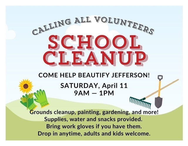 calling all volunteers school cleanup come help beautify jefferson saturday aprll 11 9 am to 1 pm 