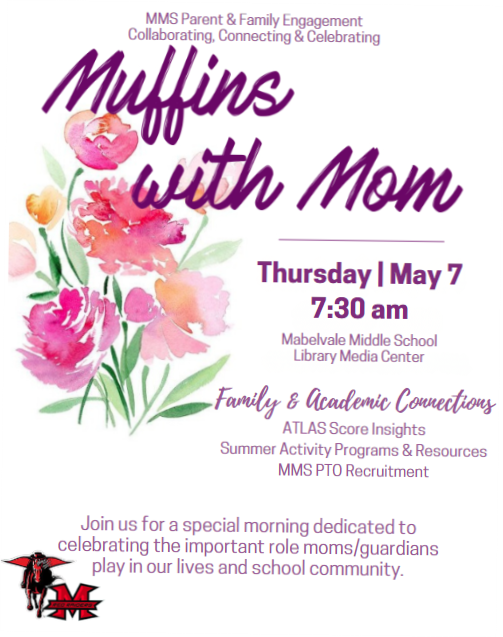 Flyer titled “Muffins with Mom” with pink floral design. Event is Thursday, May 7 at 7:30 AM in the Mabelvale Middle School Library Media Center. Includes topics: Family & Academic Connections, ATLAS Score Insights, Summer Activity Programs & Resources, and MMS PTO Recruitment. Invitation encourages families to celebrate moms and guardians.