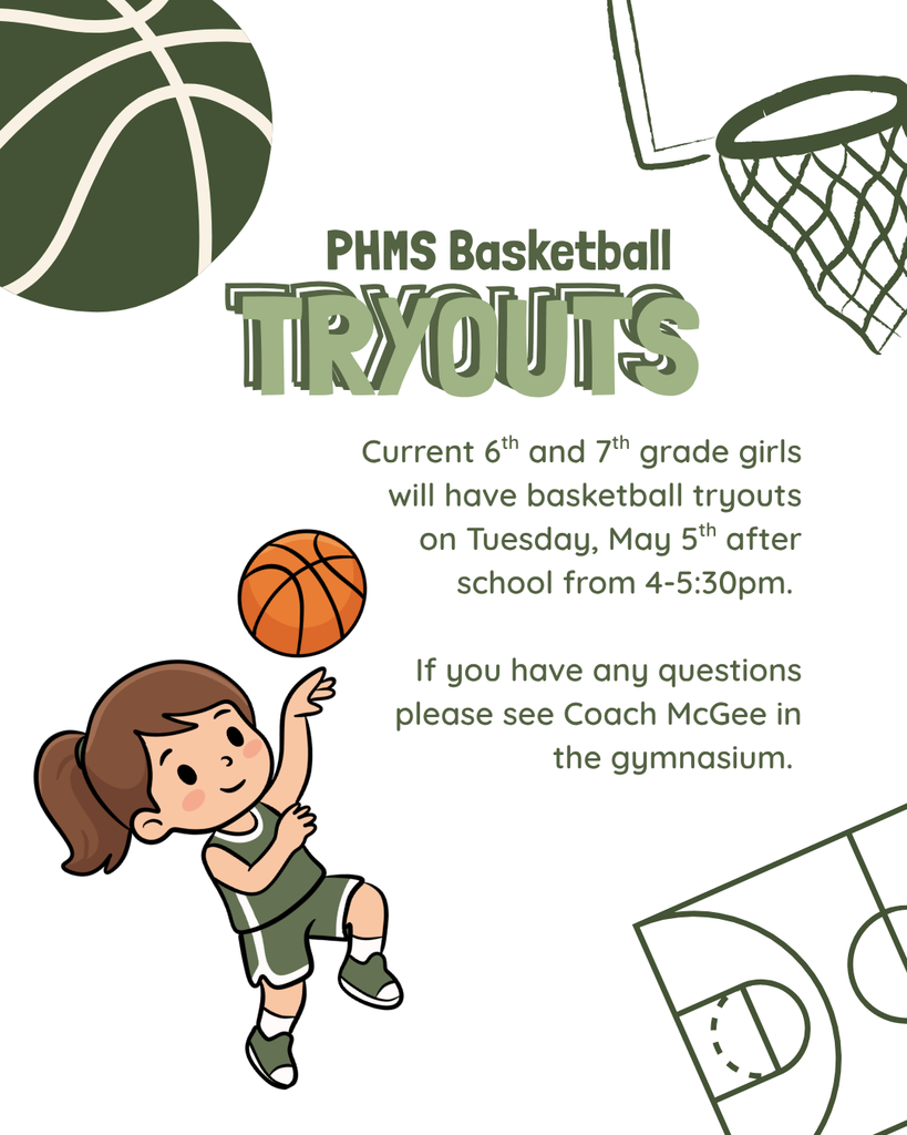 PHMS basketball tryouts current 6th and 7th grade girls will have basketball tryouts on tuesday, may 5th after school from 4-5:30 pm.  If you have any questions please see coach mcgee in the gymnasium
