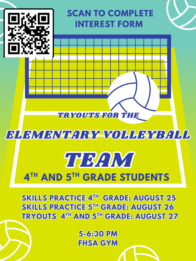 🏐 Excited for elementary volleyball? 4th & 5th graders — join us for skills practice and tryouts! Skills Practice: Aug 25 (4th) & Aug 26 (5th) Tryouts: Aug 27 5–6:30 PM | FHSA Gym Scan the QR code to complete the interest form!