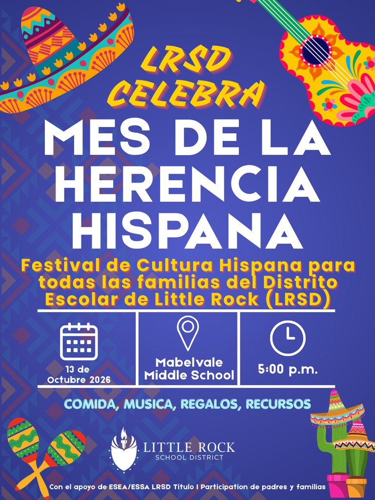 Gráfico en español que promociona el Festival de Cultura Hispana del Distrito Escolar de Little Rock para celebrar el Mes de la Herencia Hispana. El evento está abierto a todas las familias del Distrito Escolar de Little Rock y se llevará a cabo el 13 de octubre de 2026 a las 5:00 p.m. en Mabelvale Middle School. Habrá comida, música, regalos y recursos. El gráfico tiene un fondo azul con coloridas ilustraciones de temática hispana, incluyendo una guitarra, maracas, sombreros y cactus. El logotipo del Distrito Escolar de Little Rock aparece en la parte inferior. El evento cuenta con el apoyo de Elementary and Secondary Education Act y Every Student Succeeds Act, Little Rock School District Título Uno, Participación de Padres y Familias.