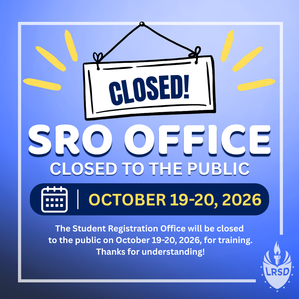 Graphic with a blue gradient background, white border, and Little Rock School District logo in the bottom right corner. At the top, a hanging sign reads “CLOSED!” with yellow accent lines surrounding it. Large white text reads “SRO OFFICE CLOSED TO THE PUBLIC.” A dark blue banner with a calendar icon displays the dates “October 19–20, 2026” in yellow lettering. Below, white text reads: “The Student Registration Office will be closed to the public on October 19–20, 2026, for training. Thanks for understanding!”