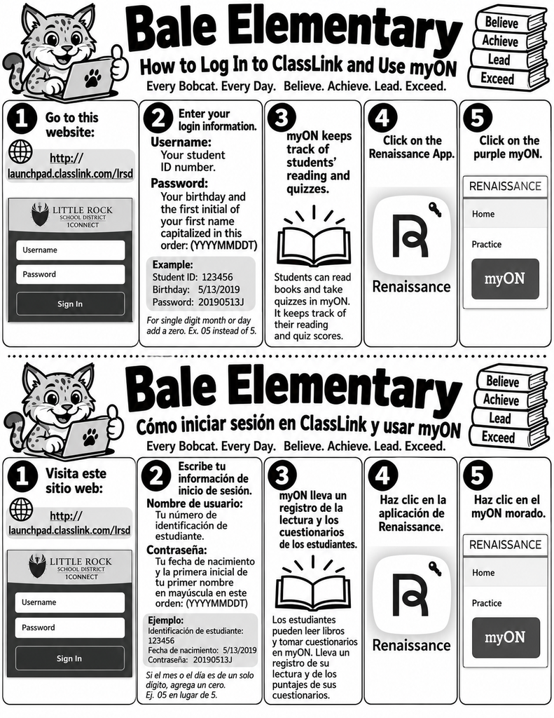 Bale Elementary School flyer explaining how students can access myON at home to read books and complete reading quizzes.  To log in, visit launchpad.classlink.com/lrsd. Enter the student's ID number as the username. The password is the student's eight-digit birthdate in YYYYMMDD format, followed by the capitalized first letter of their first name.  After logging in to ClassLink, select the Renaissance app, then click the purple myON icon.  myON allows students to read digital books, complete comprehension quizzes, and track their reading progress.  Bale Elementary encourages students to read at least 20 minutes every night.  Every Bobcat. Every Day.