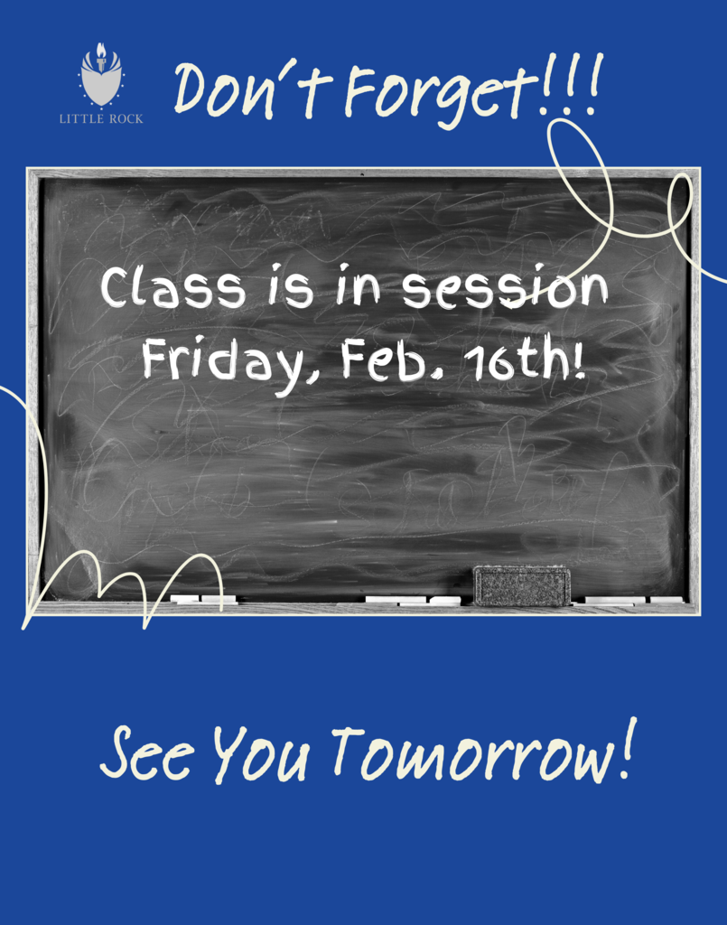 Blue background with chalkboard and lrsd logo.  Says don't forget - class is in session Friday, Feb. 16th.  See you tomorrow.