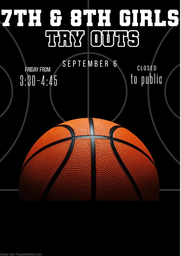 7th and 8th girls' basketball tryouts,Friday, September 6th from 3:30-4:45 closed to public