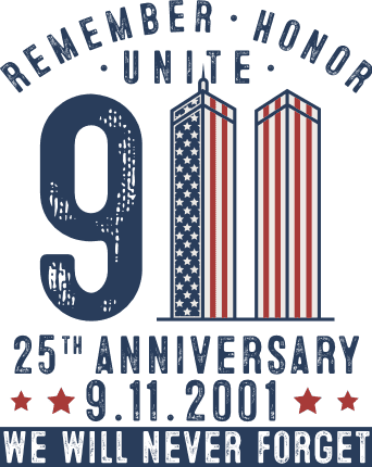 9-11 anniversary image in red white and blue.  showing the number 9 and 11 with the 11 as the twin towers.  it also points out the 25th anniversary and states remember, honor, unite and we will never forget