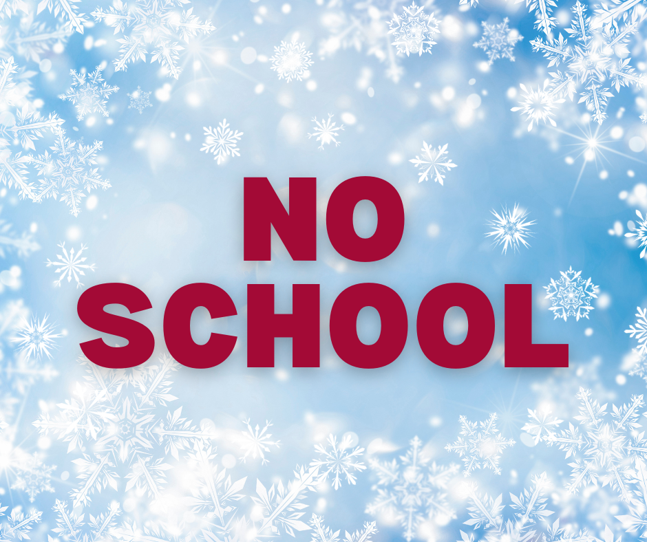 Red lettering stating no school with snowflakes falling around it.