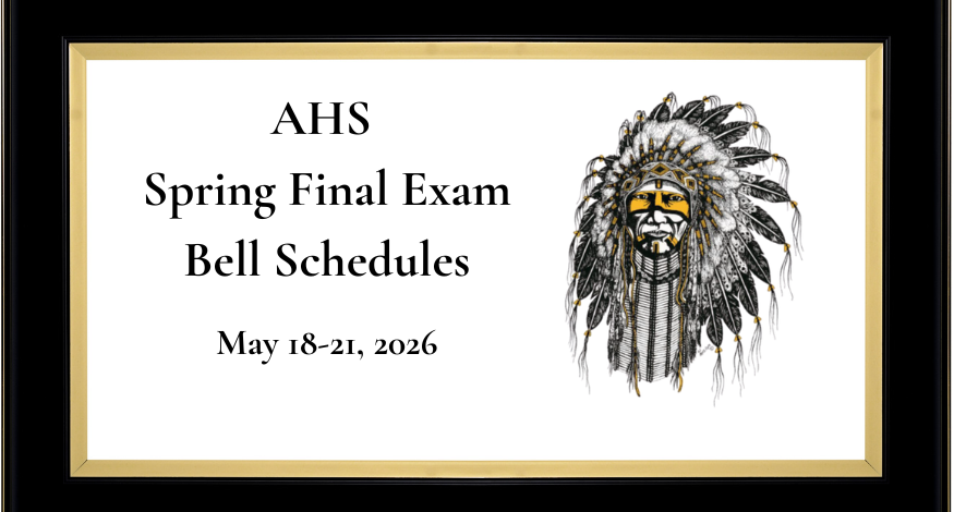 Spring Final Exams Bell Schedules, May 18-21, 2026 with AHS Warrior Head