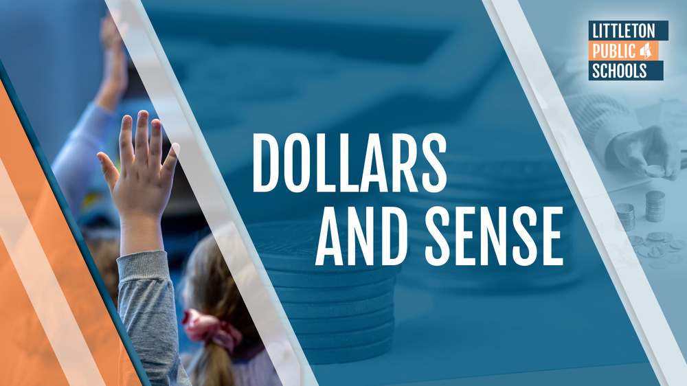 Dollars and Sense graphic featuring students raising hands, stacked coins, and the Littleton Public Schools logo.