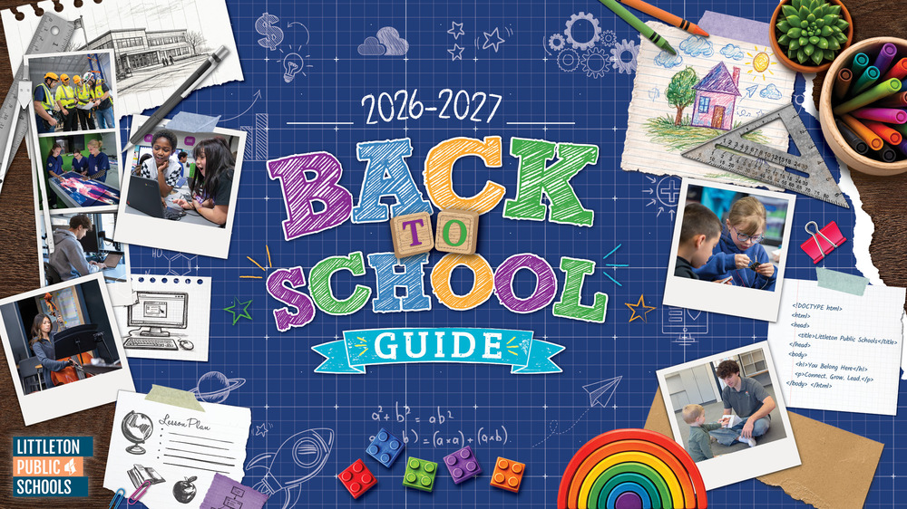 2026–2027 Back to School Guide graphic for Littleton Public Schools with student photos, school supplies, and drawings.