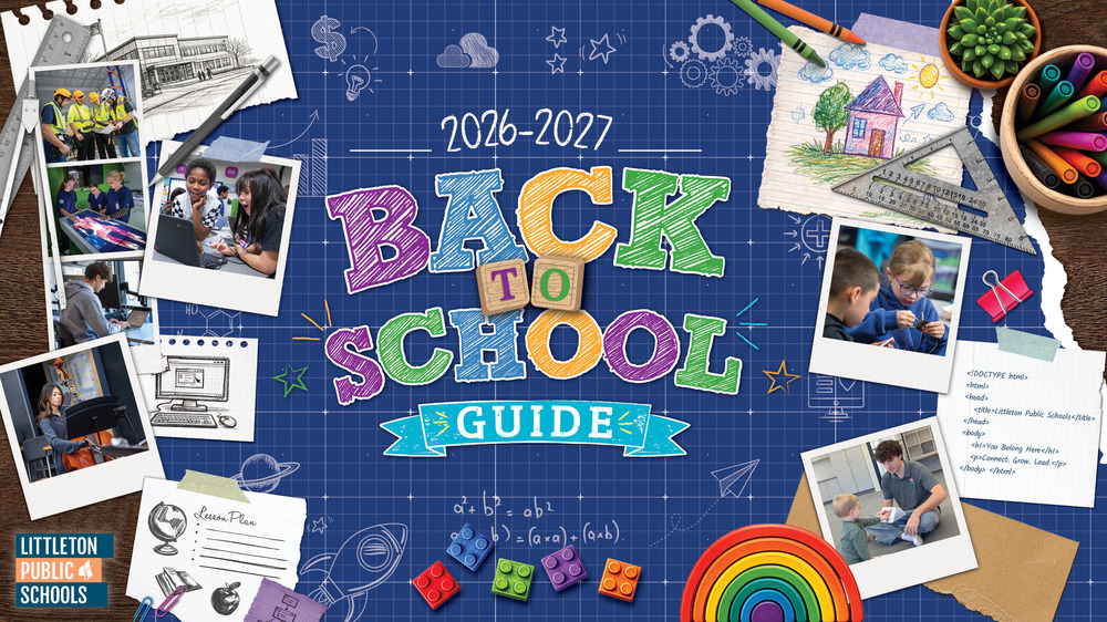 2026–2027 Back to School Guide graphic for Littleton Public Schools with student photos, school supplies, and drawings.