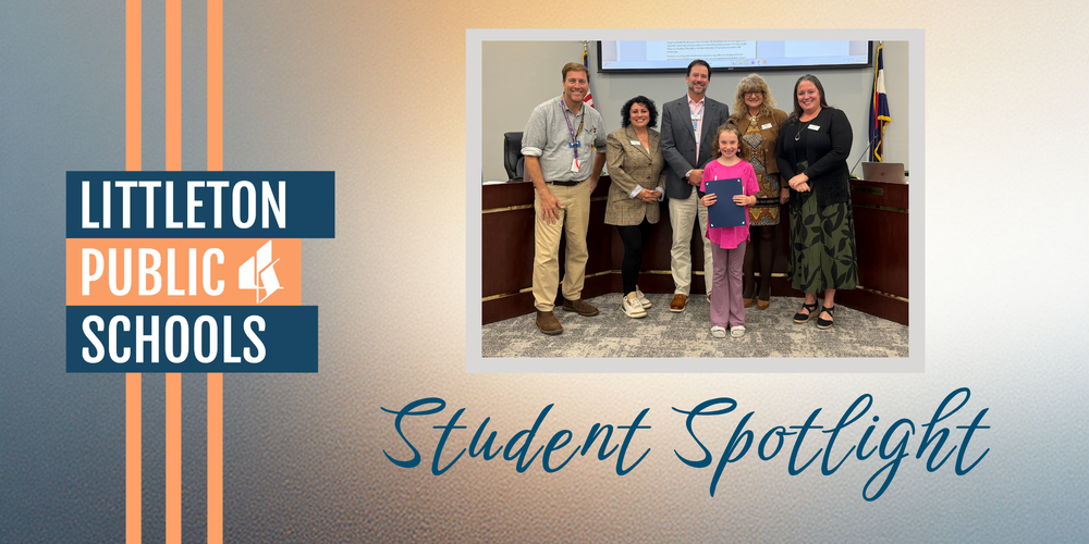 Littleton Public Schools Student Spotlight graphic featuring a young girl holding a certificate, standing with five adults.