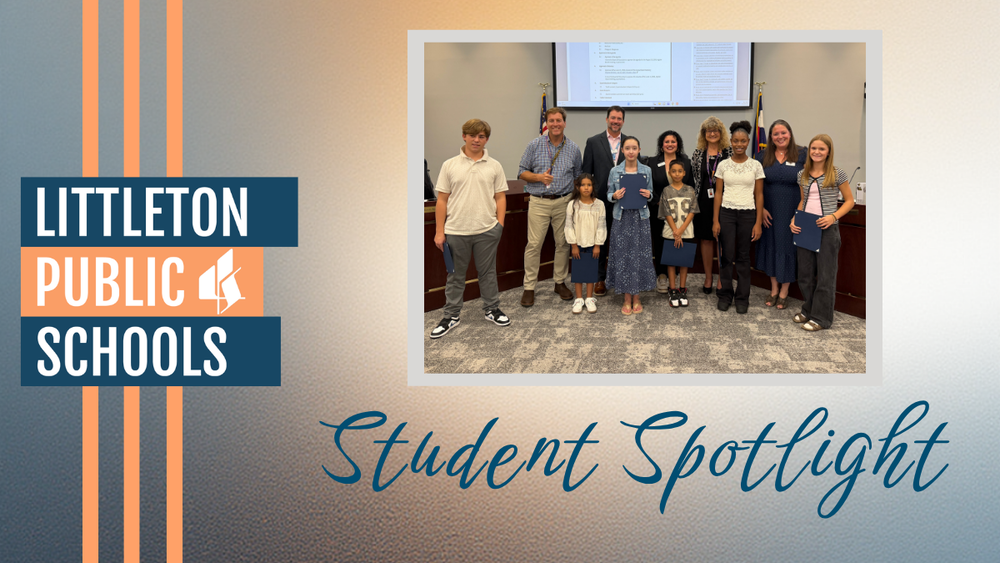 Littleton Public Schools Student Spotlight graphic featuring recognized students holding award certificates with staff.